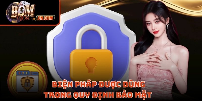 Biện pháp được dùng trong quy định bảo mật 