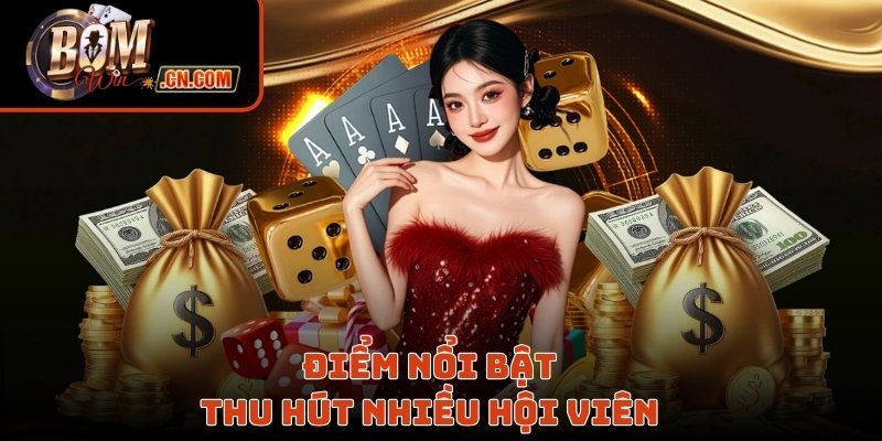 Điểm nổi bật thu hút nhiều hội viên của cổng game 