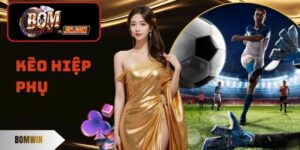 Kèo Hiệp Phụ Và Những Phương Thức Cược Thú Vị Nhất Hiện Nay