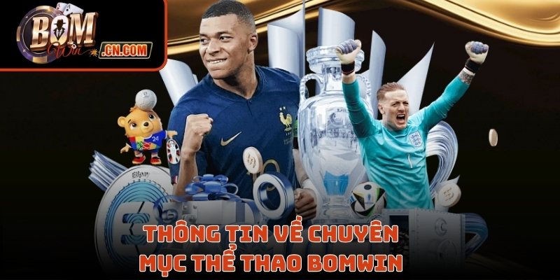 Thông tin về chuyên mục thể thao Bomwin 